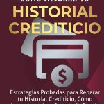 descubre todo sobre el historial crediticio guia completa y consejos utiles