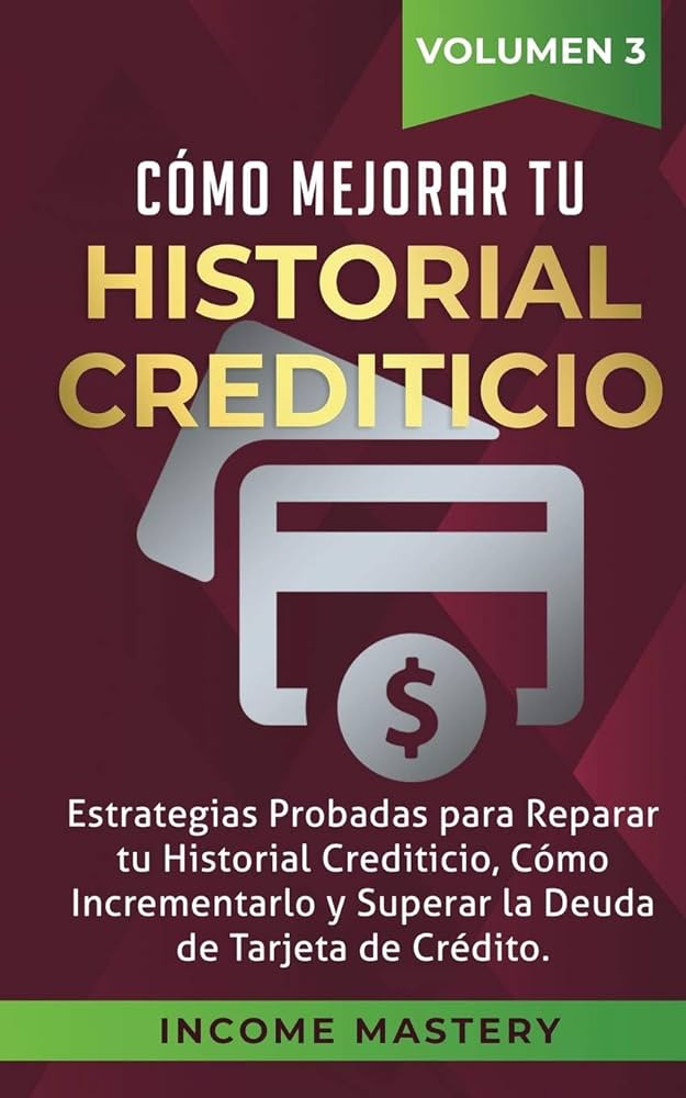 descubre todo sobre el historial crediticio guia completa y consejos utiles